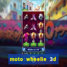 moto wheelie 3d dinheiro infinito